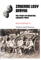 Zmienne losy Afryki Pięć tysięcy lat bogactwa, chciwości i pracy - Polish Bookstore USA