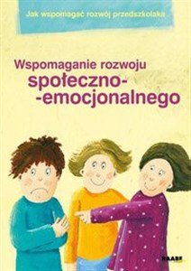 Jak wspomagać rozwój przedszkolaka Wspomaganie rozwoju społeczno-emocjonalnego pl online bookstore