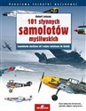 101 słynnych samolotów myśliwskich Legendarne myśliwce od I wojny światowej do dzisiaj - Robert Jackson
