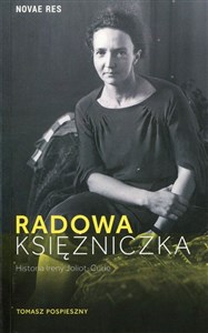 Radowa księżniczka Historia Ireny Joliot-Curie Polish Books Canada