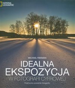 Idealna ekspozycja w fotografii cyfrowej Praktyczny poradnik fotografa Polish bookstore