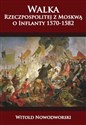 Walka Rzeczpospolitej z Moskwą o Inflanty 1570-1582 to buy in USA