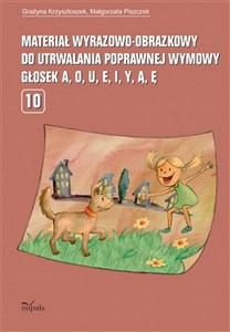 Materiał wyrazowo-obrazkowy do utrwalania poprawnej wymowy głosek a, o, u, e, i, y 