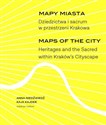 Mapy miasta. Dziedzictwa i sacrum w przestrzeni.. - Polish Bookstore USA