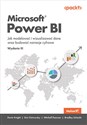 Microsoft Power BI. Jak modelować i wizualizować dane oraz budować narracje cyfrowe. Wydanie III pl online bookstore