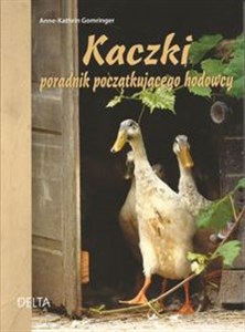 Kaczki poradnik początkującego hodowcy pl online bookstore