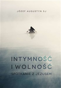 Intymność i wolność Spotkanie z Jezusem bookstore