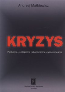 Kryzys Uwarunkowania polityczne, ekologiczne i ekonomiczne - Polish Bookstore USA