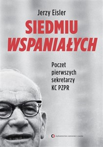 Siedmiu wspaniałych Poczet pierwszych sekretarzy KC PZPR polish books in canada