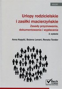 Urlopy rodzicielskie i zasiłki macierzyńskie Zasady przyznawania, dokumentowania i wypłacania 