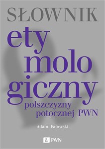Słownik etymologiczny polszczyzny potocznej PWN bookstore