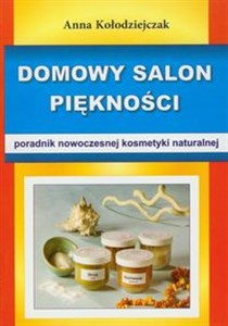 Domowy salon piękności Poradnik nowoczesnej kosmetyki naturalnej to buy in Canada