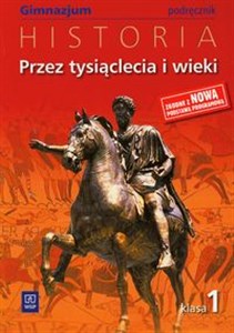 Przez tysiąclecia i wieki 1 Historia Podręcznik gimnazjum buy polish books in Usa