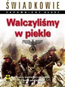Walczyliśmy w piekle Raporty niemieckich generałów z frontu wschodniego Polish bookstore