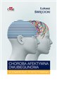 Choroba afektywna dwubiegunowa Scenariusze rozwiązań - Łukasz Święcicki Polish Books Canada