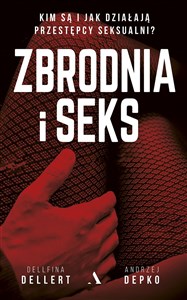 Zbrodnia i seks Kim są i jak działają przestępcy seksualni? online polish bookstore