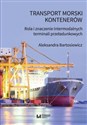 Transport morski kontenerów Rola i znaczenie intermodalnych terminali przeładunkowych to buy in USA