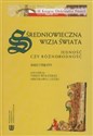 Średniowieczna wizja świata Jedność czy różnorodność? Idee i teksty chicago polish bookstore