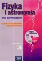 Fizyka i astronomia Moduł 3 Podręcznik Elektryczność i magnetyzm z płytą CD Gimnazjum  