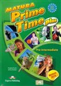 Matura Prime Time Plus Pre-intermediate Student's Book in polish