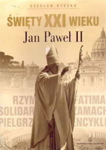 Święty XXI wieku Jan Paweł II  
