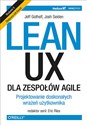 Lean UX dla zespołów Agile. Projektowane doskonałych wrażeń użytkownika in polish