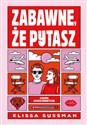 Zabawne, że pytasz   