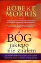 Bóg jakiego nie znałem - Robert Morris  