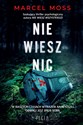 Nie wiesz nic wyd. 2 - Marcel Moss