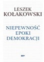 Niepewność epoki demokracji - Leszek Kołakowski polish usa