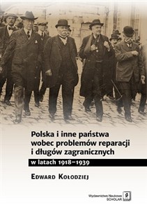 Polska i inne państwa wobec problemów reparacji i długów zagranicznych w latach 1918-1939 pl online bookstore