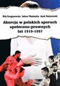 Aborcja w polskich sporach społeczno-prawnych lat 1919-1997 bookstore
