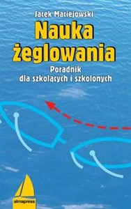 Nauka żeglowania Poradnik dla szkolących i szkolonych buy polish books in Usa