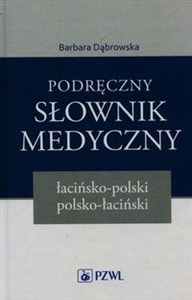 Podręczny słownik medyczny łacińsko-polski polsko-łaciński  