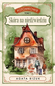 Skóra na niedźwiedziu. Potomkowie. Tom 1 (Duże Litery)  Polish Books Canada