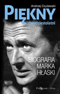 Piękny dwudziestoletni Biografia Marka Hłaski  