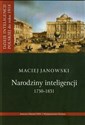 Narodziny inteligencji 1750-1831 Tom 1 - Maciej Janowski