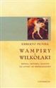 Wampiry i wilkołaki Źródła, historia, legendy od antyku do współczesności Polish bookstore