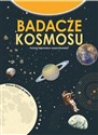 Badacze kosmosu Poznaj tajemnice wszechświata  