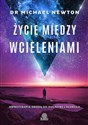 Życie między wcieleniami Hipnoterapia drogą do duchowej regresji in polish