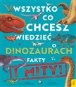 Wszystko co chcesz wiedzieć dinozaurach Fakty i mity - Nick Crumpton