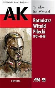 Rotmistrz Witold Pilecki 1901-1948  