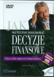 Jak skutecznie podejmować decyzje finansowe Wykład, który odmieni stan Twojego portfela bookstore