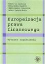 Europeizacja prawa finansowego Wybrane zagadnienia bookstore