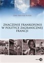 Znaczenie frankofonii w polityce zagranicznej Francji to buy in Canada