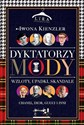 Dyktatorzy mody Wzloty, upadki, skandale pl online bookstore