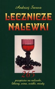 Lecznicze nalewki 265 przepisów na nalewski, likiery, wina, wódki, miody polish books in canada