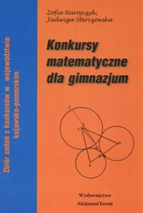 Konkursy matematyczne dla Gimnazjum Zbiór zadań z konkursów w województwie kujawsko - pomorskim  