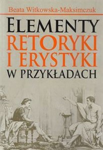 Elementy retoryki i erystyki w przykładach - Polish Bookstore USA