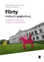 Flirty tradycji z popkulturą Dziedzictwo kulturowe w późnej nowoczesności polish usa